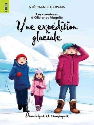 cover image of Une expédition glaciale--Niveau de lecture 7